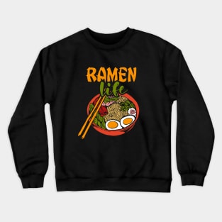 Ramen life Crewneck Sweatshirt